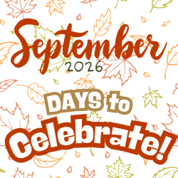 DAYS TO CELEBRATE: September 2026